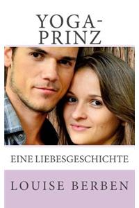 Der Yoga-Prinz. Eine Liebesgeschichte