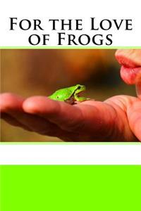 For the Love of Frogs (Journal / Notebook)