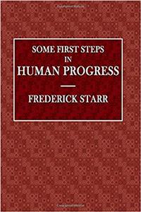 Some First Steps in Human Progress (Chautauqua Reading Circle Literature)