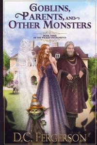 Goblins, Parents, and Other Monsters