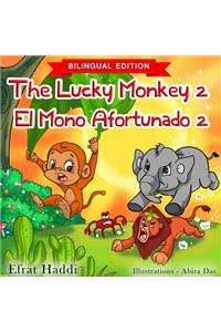 The Lucky Monkey 2 / El mono afortunado 2 (Bilingual English-Spanish Edition)