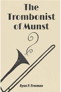The Trombonist of Munst