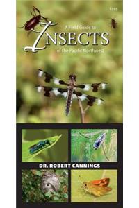 Field Guide to Insects of the Pacific Northwest