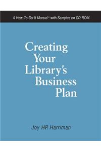 Creating Your Library's Business Plan: A How-To-Do-It Manual with Samples on CD-ROM