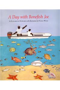 A Day with Bonefish Joe