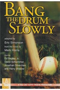 Bang the Drum Slowly