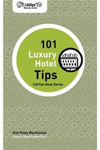 LifeTips 101 Luxury Hotel Tips