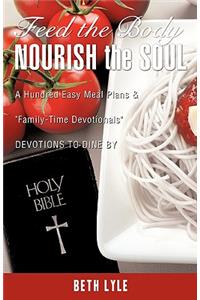 FEED the BODY - NOURISH the SOUL