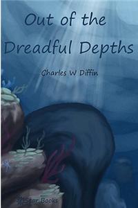 Out of the Dreadful Depths