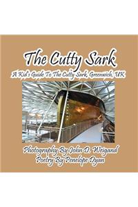 Cutty Sark--A Kid's Guide to the Cutty Sark, Greenwich, UK