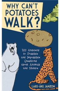 Why Can't Potatoes Walk?