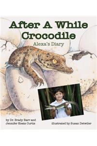 After a While Crocodile: Alexa's Diary