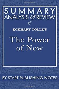 Summary, Analysis, and Review of Eckhart Tolle's The Power of Now