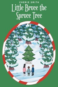 Little Bruce the Spruce Tree