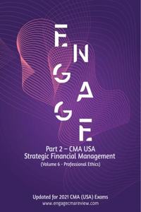CMA USA - Part 2 - Strategic Financial Management - Volume 6 (Professional Ethics) + Online Test Bank Access: Section F | 5000 MCQâ€™s Online Test Bank + 150 Essays + 240 Hours Video Lectures