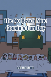 The No Beach Nine Cousin's Fun Day