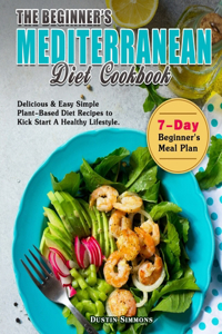 The Beginner's Mediterranean Diet Cookbook