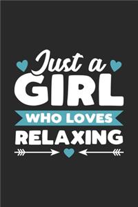 Just A Girl Who Loves Relaxing