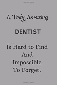 A Truly Amazing Dentist Is Hard To Find And Impossible To Forget