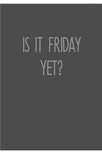 Is It Friday Yet?