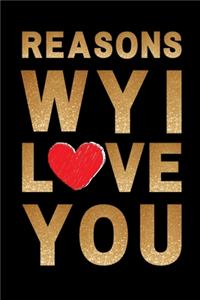 Reasons why I love you. Lined Journal Notebook