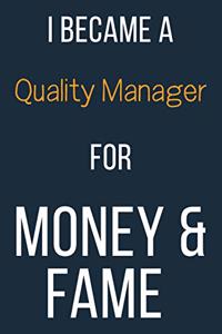 I Became A Quality Manager For Money & Fame