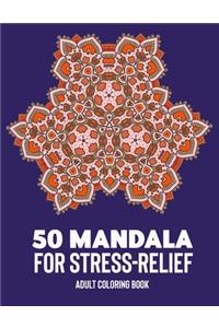 50 Mandalas for Stress-Relief Adult Coloring Book