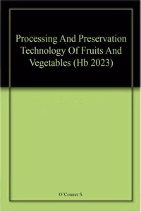 Processing And Preservation Technology Of Fruits And Vegetables (Hb 2023)
