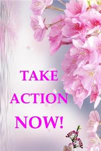 Take Action Now!