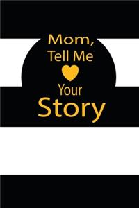 mom, tell me your story