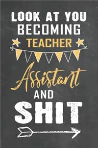 Look at You Becoming Teacher Assistant and Shit