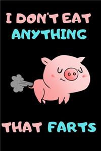 I Don't Eat Anything That Farts