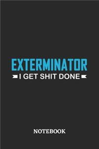 Exterminator I Get Shit Done Notebook