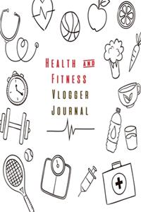 Health and Fitness Vlogger Journal