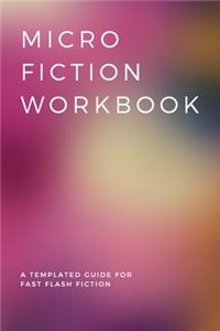 Micro Fiction Workbook