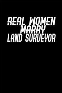 Real Women Marry Land Surveyor