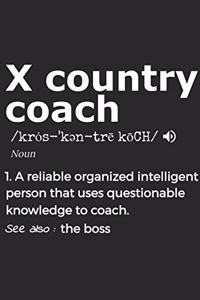 Cross Country Coach Noun 1. Reliable Organized Intelligent Person That Uses Questionable Knowledge To Coach. See Also