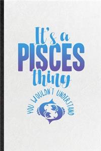 It's a Pisces Thing You Wouldn't Understand