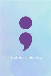 ; It's Ok To Not Be Okay