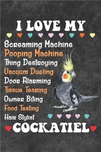 I Love My Cockatiel Notebook Journal