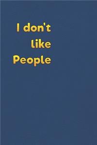 I Don't Like People