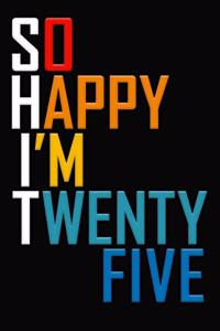 So Happy I'm Twenty Five