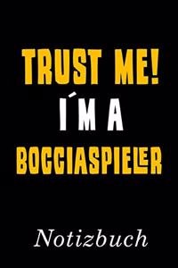 Trust Me I´m A Bocciaspieler Notizbuch