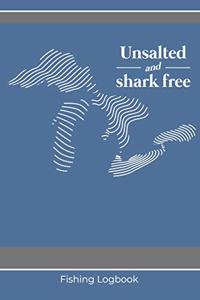 Unsalted and Shark Free Fishing Logbook