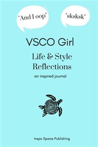 VSCO Girl Life & Style Reflections