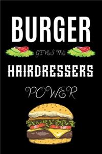 Burger Gives Me Hairdressers Power