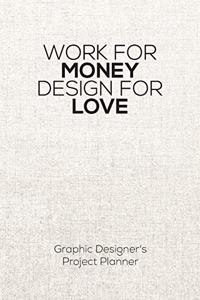 Work For Money Design For Love