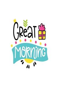 Great Morning