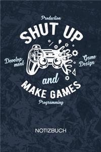 Shut Up And Make Games