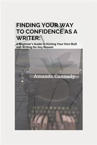 Finding Your Way to Confidence as a Writer
